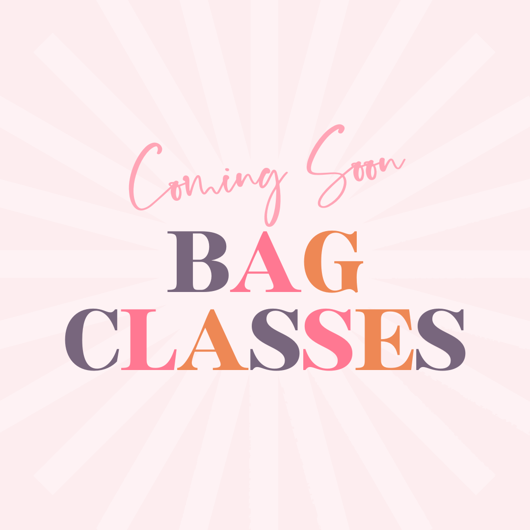 Bag Classes - Coming Soon