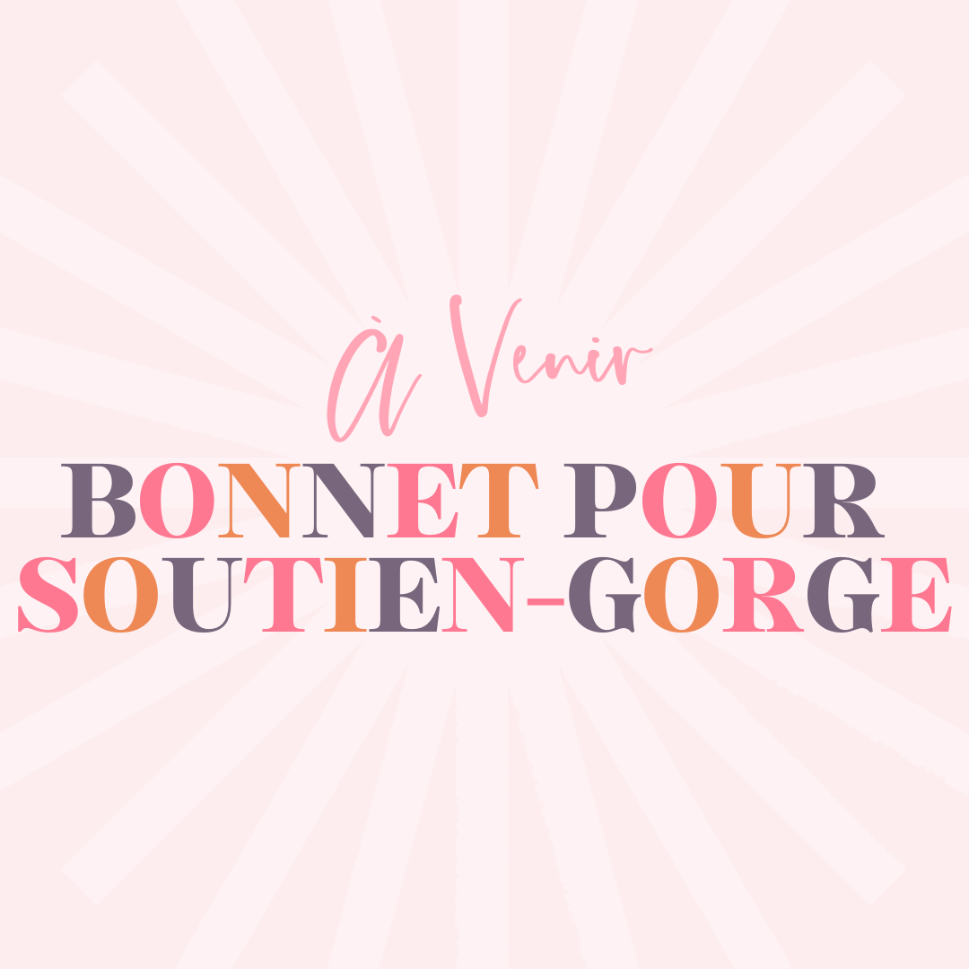 Bonnet Pour Soutien-Gorge (À VENIR)