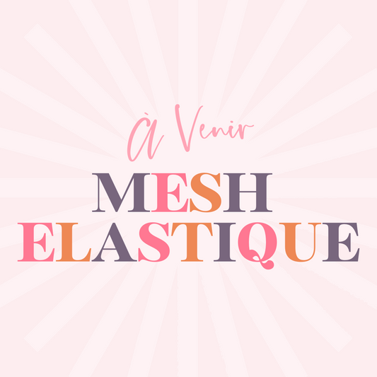  Mesh Elastique (À VENIR)
