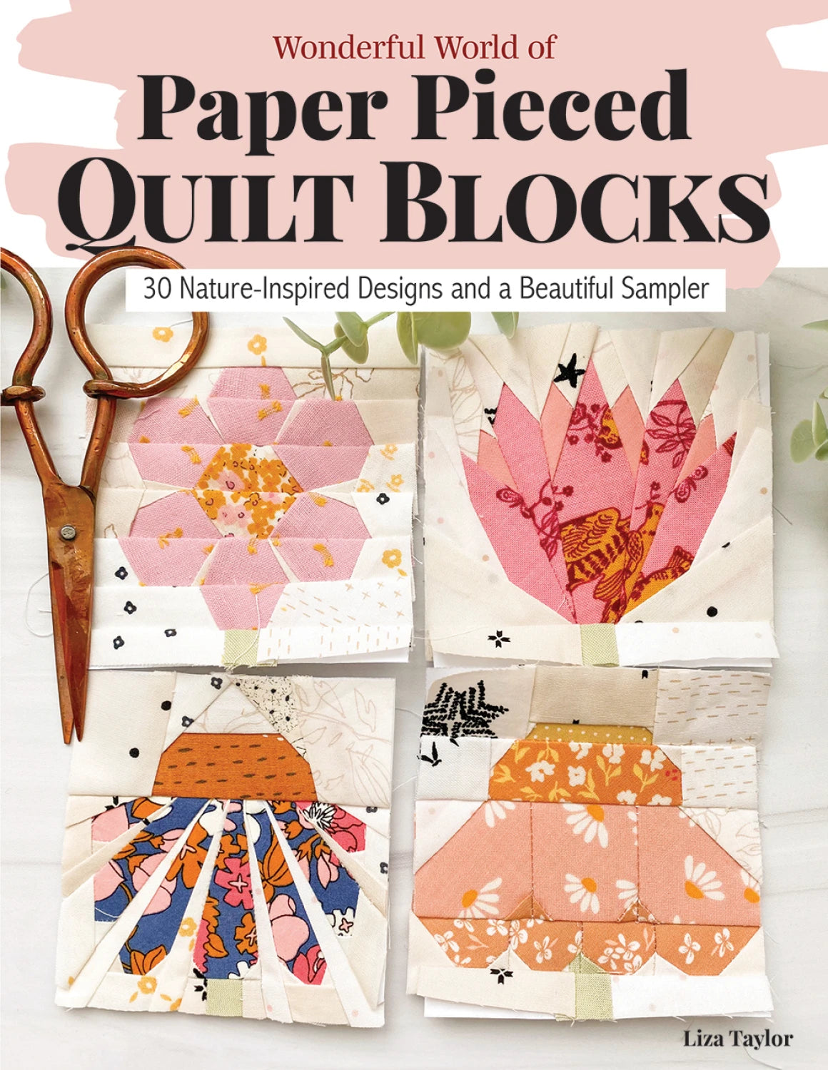 Wonderful World of Paper-Pieced Quilt Blocks - Liza Taylor Book