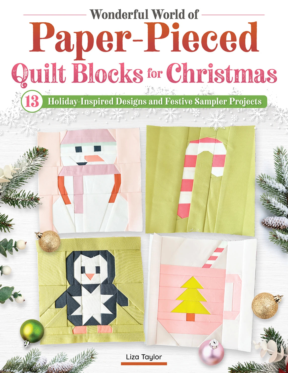 Wonderful World of Paper-Pieced Quilt Blocks for Christmas - Liza Taylor Book